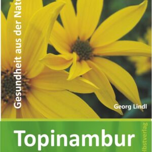 topinambur-buch-praxiswissen-fuer-anbau-und-verwendung-das-topinambur-buch-das-praxisbuch-fuer-anbau-vielfalt